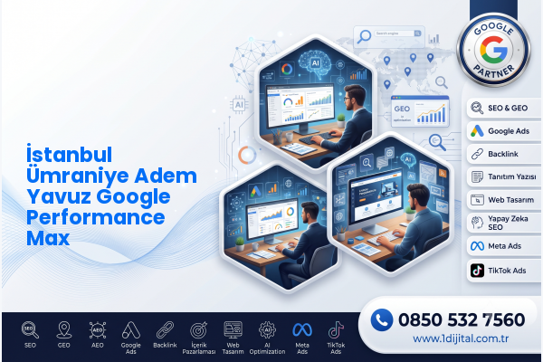 İstanbul Ümraniye Adem Yavuz Google Performance Max — Dijital1 dijital pazarlama hizmeti görseli