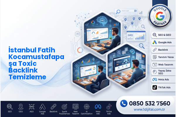 İstanbul Fatih Kocamustafapaşa Toxic Backlink Temizleme — Dijital1 dijital pazarlama hizmeti görseli
