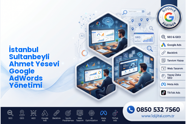İstanbul Sultanbeyli Ahmet Yesevi Google AdWords Yönetimi — Dijital1 dijital pazarlama hizmeti görseli