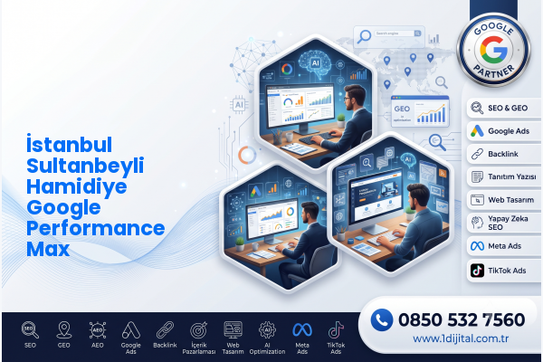 İstanbul Sultanbeyli Hamidiye Google Performance Max — Dijital1 dijital pazarlama hizmeti görseli