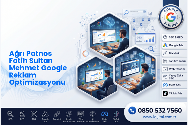 Ağrı Patnos Fatih Sultan Mehmet Google Reklam Optimizasyonu — Dijital1 dijital pazarlama hizmeti görseli