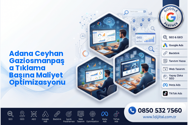 Adana Ceyhan Gaziosmanpaşa Tıklama Başına Maliyet Optimizasyonu — Dijital1 dijital pazarlama hizmeti görseli