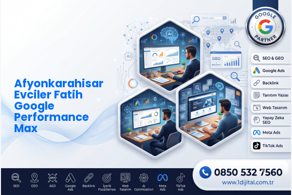 Afyonkarahisar Evciler Fatih Google Performance Max — Dijital1 dijital pazarlama hizmeti görseli