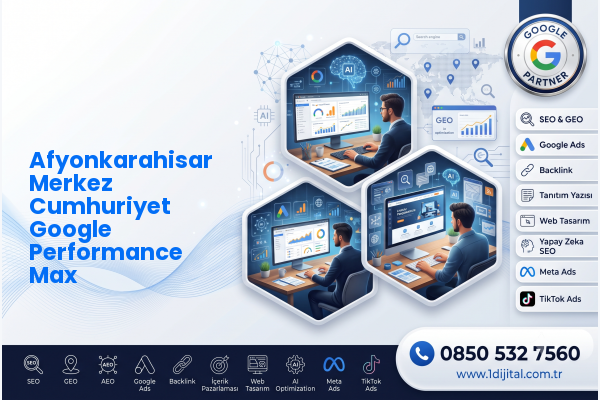 Afyonkarahisar Merkez Cumhuriyet Google Performance Max — Dijital1 dijital pazarlama hizmeti görseli