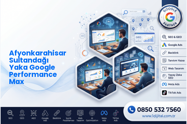 Afyonkarahisar Sultandağı Yaka Google Performance Max — Dijital1 dijital pazarlama hizmeti görseli