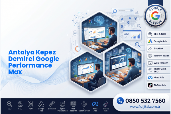 Antalya Kepez Demirel Google Performance Max — Dijital1 dijital pazarlama hizmeti görseli