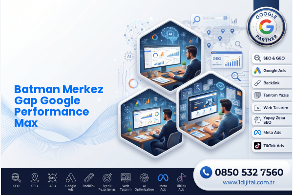 Batman Merkez Gap Google Performance Max — Dijital1 dijital pazarlama hizmeti görseli