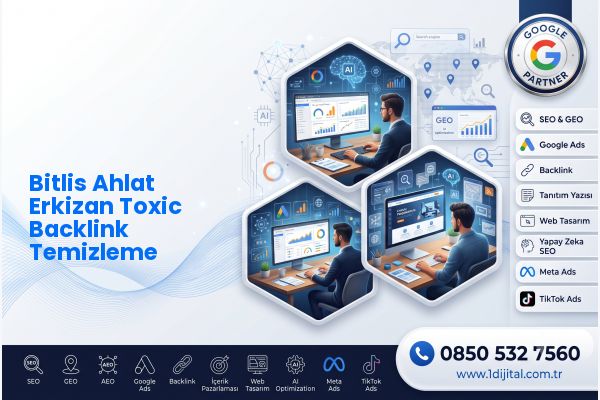 Bitlis Ahlat Erkizan Toxic Backlink Temizleme — Dijital1 dijital pazarlama hizmeti görseli