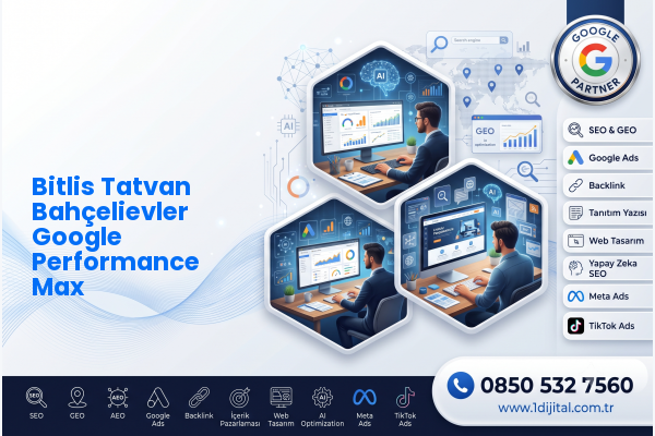Bitlis Tatvan Bahçelievler Google Performance Max — Dijital1 dijital pazarlama hizmeti görseli
