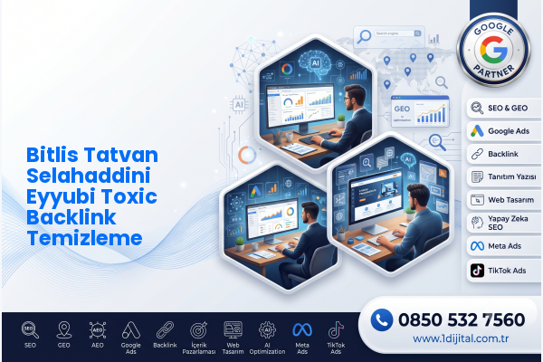 Bitlis Tatvan Selahaddini Eyyubi Toxic Backlink Temizleme — Dijital1 dijital pazarlama hizmeti görseli