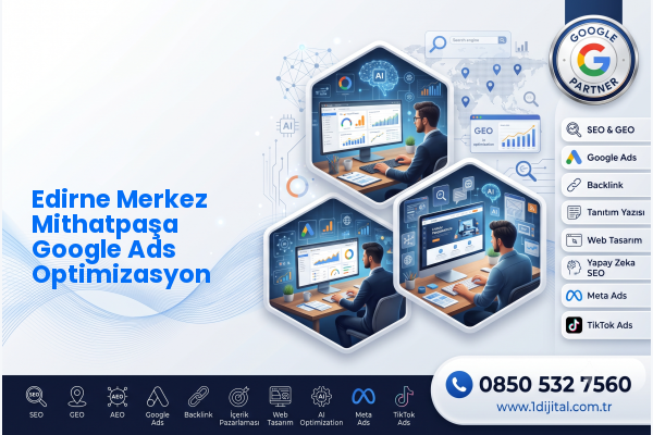 Edirne Merkez Mithatpaşa Google Ads Optimizasyon — Dijital1 dijital pazarlama hizmeti görseli