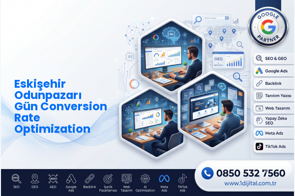 Eskişehir Odunpazarı Gün Conversion Rate Optimization — Dijital1 dijital pazarlama hizmeti görseli