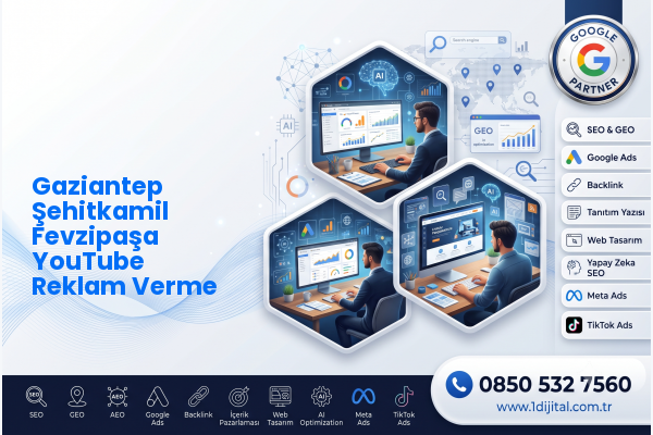 Gaziantep Şehitkamil Fevzipaşa YouTube Reklam Verme — Dijital1 dijital pazarlama hizmeti görseli