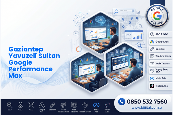 Gaziantep Yavuzeli Sultan Google Performance Max — Dijital1 dijital pazarlama hizmeti görseli