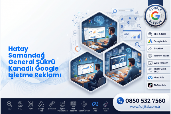 Hatay Samandağ General Şükrü Kanadlı Google İşletme Reklamı — Dijital1 dijital pazarlama hizmeti görseli