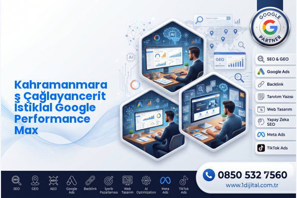 Kahramanmaraş Çağlayancerit İstiklal Google Performance Max — Dijital1 dijital pazarlama hizmeti görseli