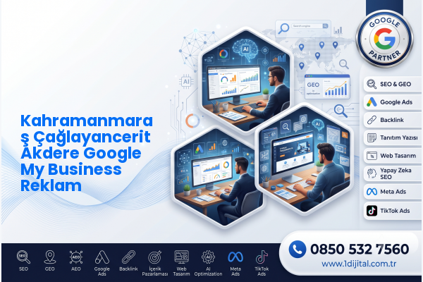 Kahramanmaraş Çağlayancerit Akdere Google My Business Reklam — Dijital1 dijital pazarlama hizmeti görseli