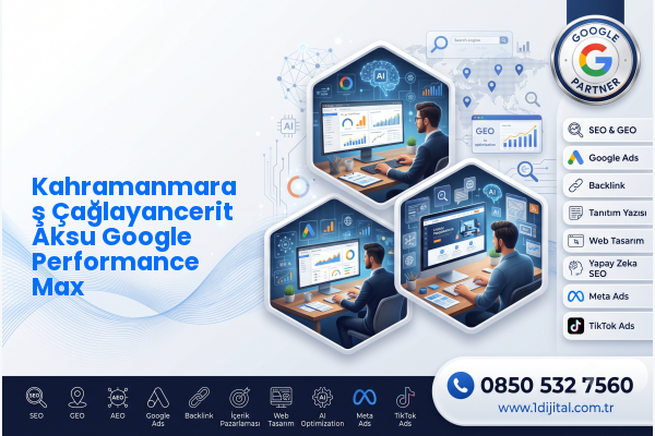Kahramanmaraş Çağlayancerit Aksu Google Performance Max — Dijital1 dijital pazarlama hizmeti görseli