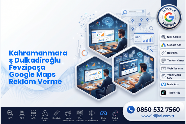 Kahramanmaraş Dulkadiroğlu Fevzipaşa Google Maps Reklam Verme — Dijital1 dijital pazarlama hizmeti görseli