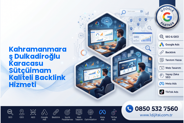 Kahramanmaraş Dulkadiroğlu Karacasu Sütçüimam Kaliteli Backlink Hizmeti — Dijital1 dijital pazarlama hizmeti görseli