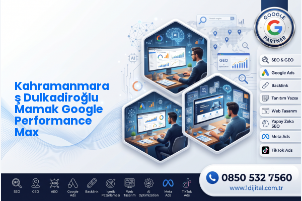 Kahramanmaraş Dulkadiroğlu Mamak Google Performance Max — Dijital1 dijital pazarlama hizmeti görseli