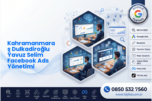 Kahramanmaraş Dulkadiroğlu Yavuz Selim Facebook Ads Yönetimi — Dijital1 dijital pazarlama hizmeti görseli