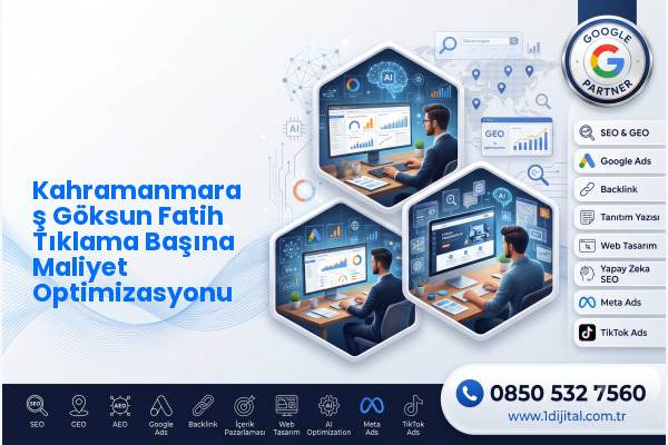 Kahramanmaraş Göksun Fatih Tıklama Başına Maliyet Optimizasyonu — Dijital1 dijital pazarlama hizmeti görseli