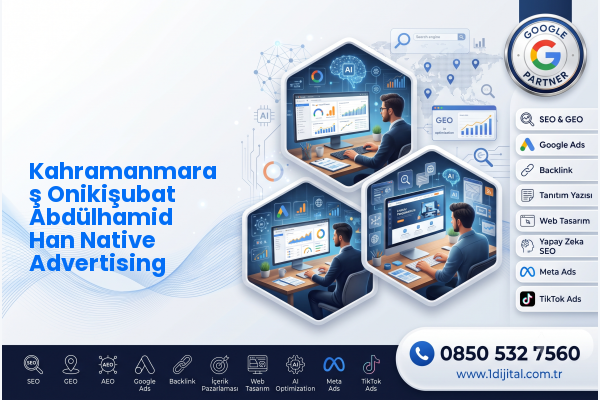 Kahramanmaraş Onikişubat Abdülhamid Han Native Advertising — Dijital1 dijital pazarlama hizmeti görseli