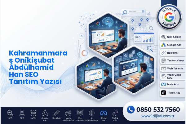 Kahramanmaraş Onikişubat Abdülhamid Han SEO Tanıtım Yazısı — Dijital1 dijital pazarlama hizmeti görseli