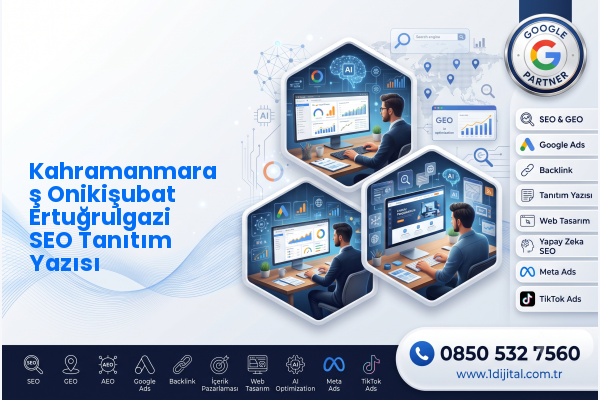 Kahramanmaraş Onikişubat Ertuğrulgazi SEO Tanıtım Yazısı — Dijital1 dijital pazarlama hizmeti görseli
