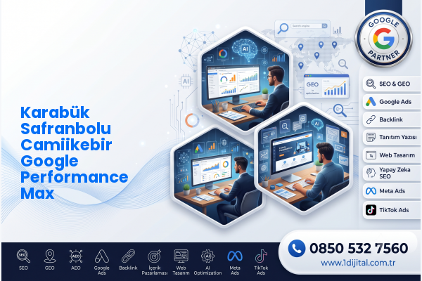 Karabük Safranbolu Camiikebir Google Performance Max — Dijital1 dijital pazarlama hizmeti görseli