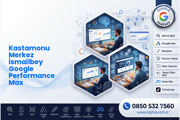 Kastamonu Merkez İsmailbey Google Performance Max — Dijital1 dijital pazarlama hizmeti görseli
