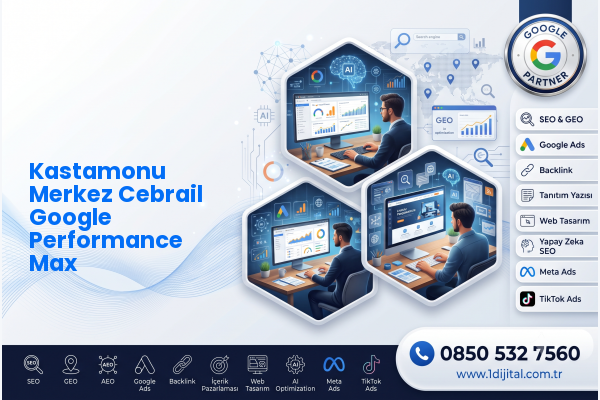 Kastamonu Merkez Cebrail Google Performance Max — Dijital1 dijital pazarlama hizmeti görseli