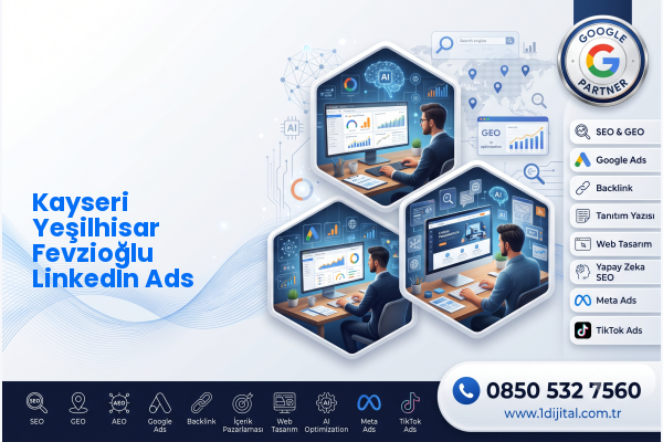 Kayseri Yeşilhisar Fevzioğlu LinkedIn Ads — Dijital1 dijital pazarlama hizmeti görseli