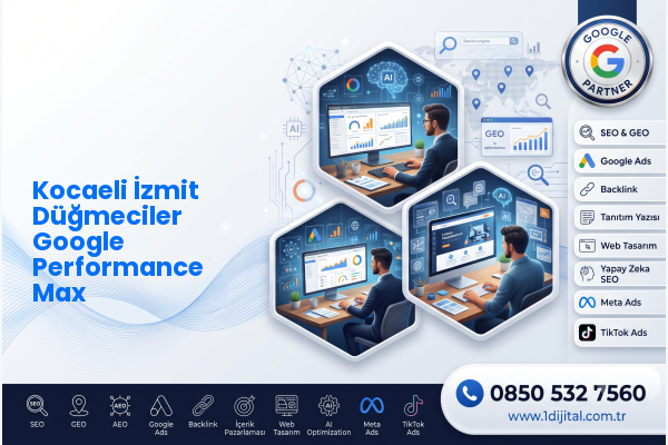 Kocaeli İzmit Düğmeciler Google Performance Max — Dijital1 dijital pazarlama hizmeti görseli