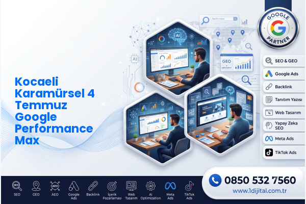 Kocaeli Karamürsel 4 Temmuz Google Performance Max — Dijital1 dijital pazarlama hizmeti görseli