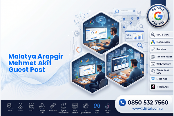 Malatya Arapgir Mehmet Akif Guest Post — Dijital1 dijital pazarlama hizmeti görseli