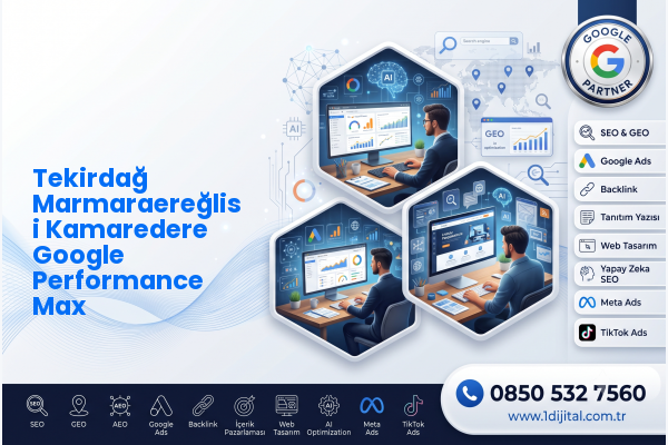 Tekirdağ Marmaraereğlisi Kamaredere Google Performance Max — Dijital1 dijital pazarlama hizmeti görseli