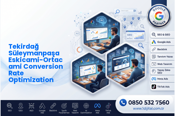 Tekirdağ Süleymanpaşa Eskicami-Ortacami Conversion Rate Optimization — Dijital1 dijital pazarlama hizmeti görseli