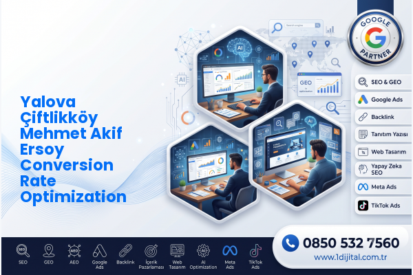 Yalova Çiftlikköy Mehmet Akif Ersoy Conversion Rate Optimization — Dijital1 dijital pazarlama hizmeti görseli