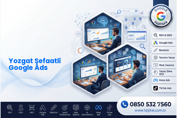 Yozgat Şefaatli Google Ads — Dijital1 dijital pazarlama hizmeti görseli